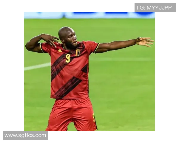 卢卡库领衔比利时黄金一代攻坚战 展现超强实力与决胜关键时刻